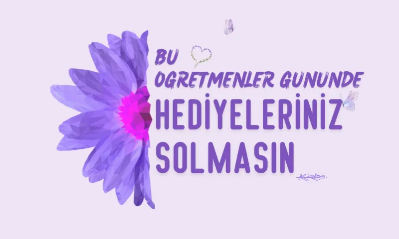 24 Kasım Öğretmenler Günü Hediyeleri: Solmayan Çiçeklerle Kalıcı Hediyeler