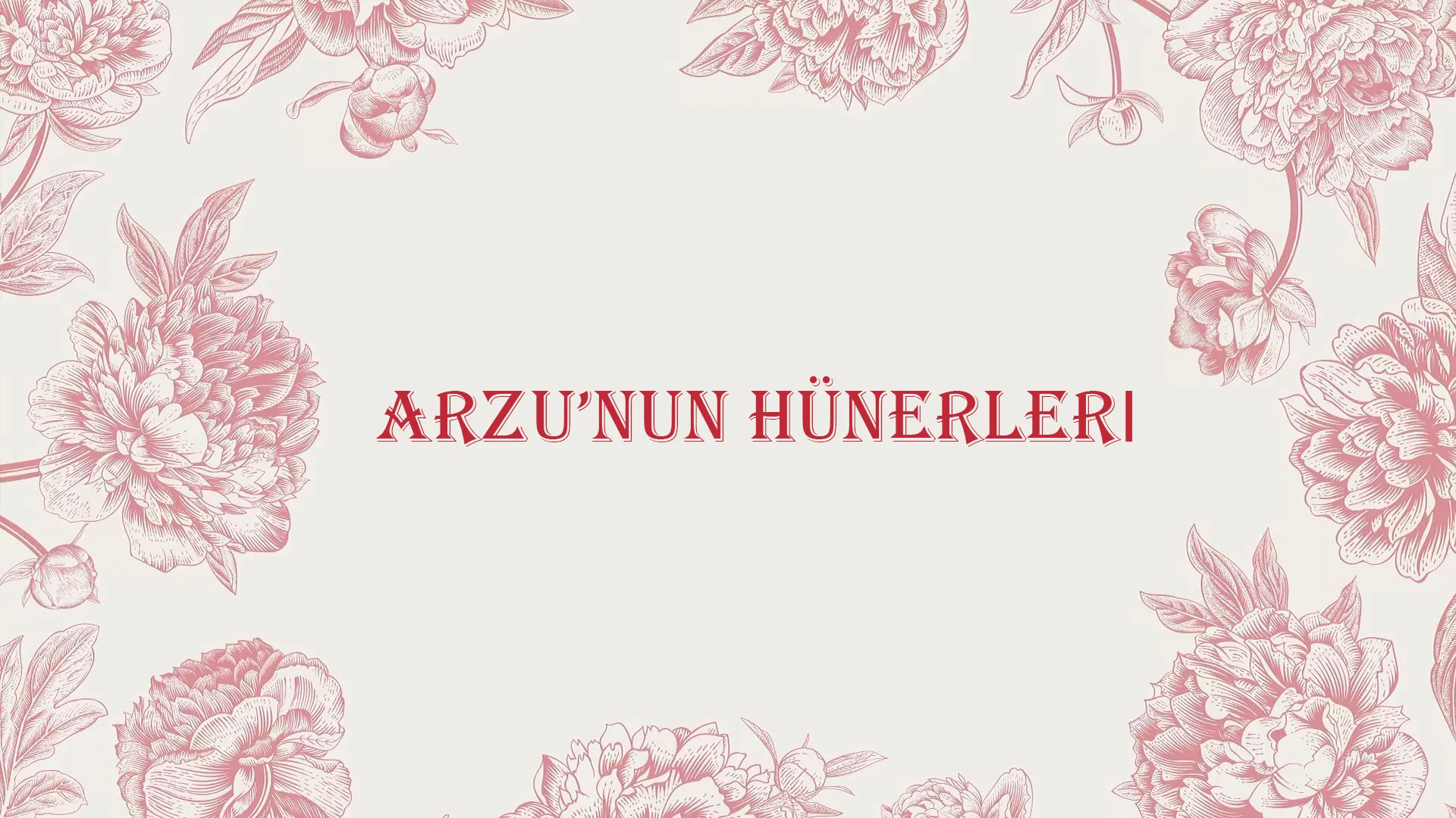 Arzu'nun Hünerleri